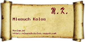 Mlesuch Kolos névjegykártya